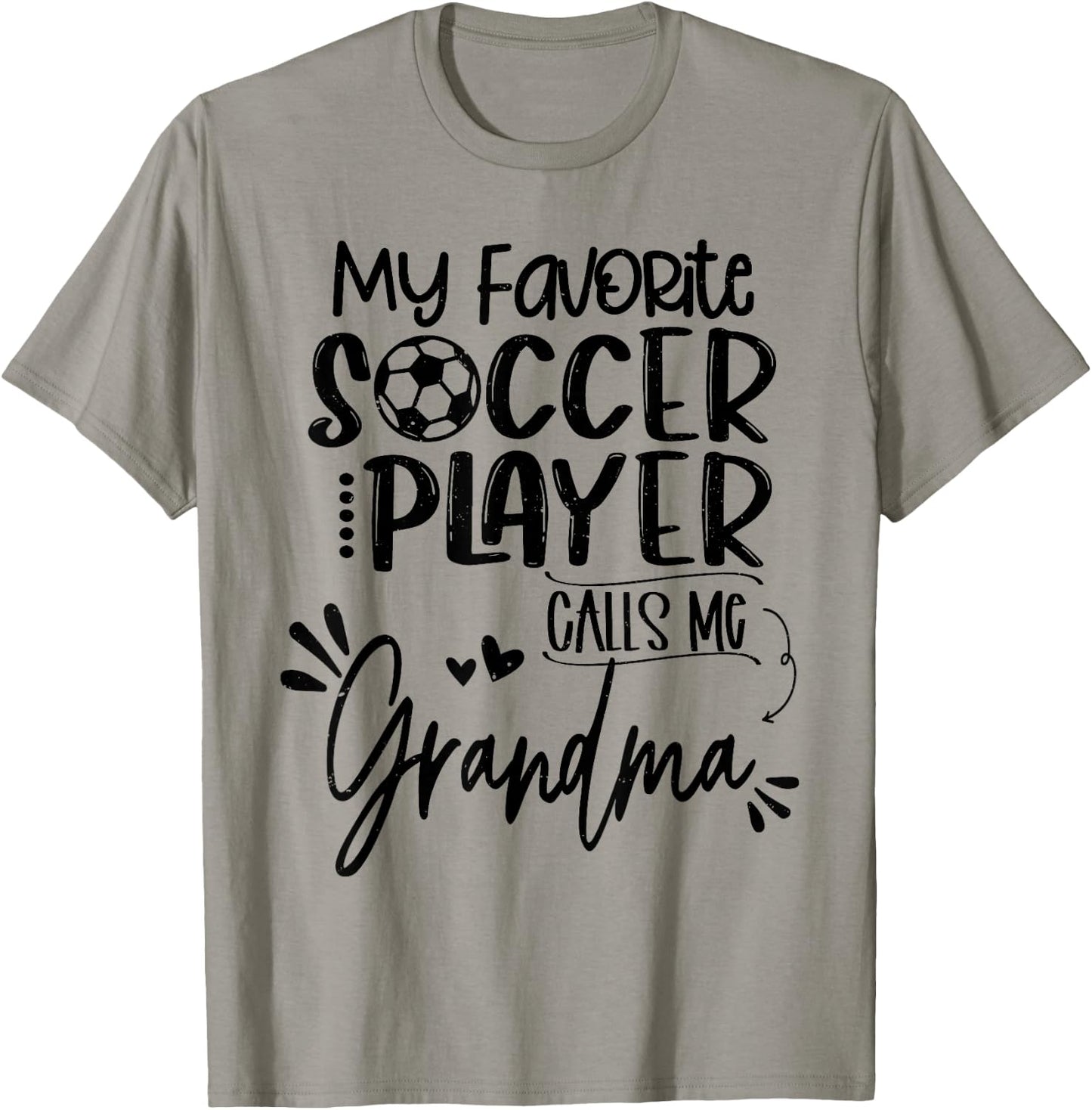 My Favorite Soccer Player Calls Me Grandma T-Shirt - T-Shirt | Sand