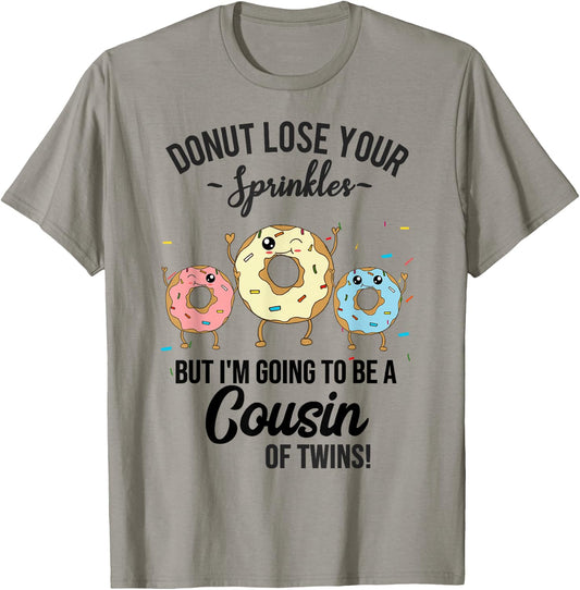 Cousin of Twins Baby Announcement Donut Funny Quote T-Shirt - T-Shirt | Sand
