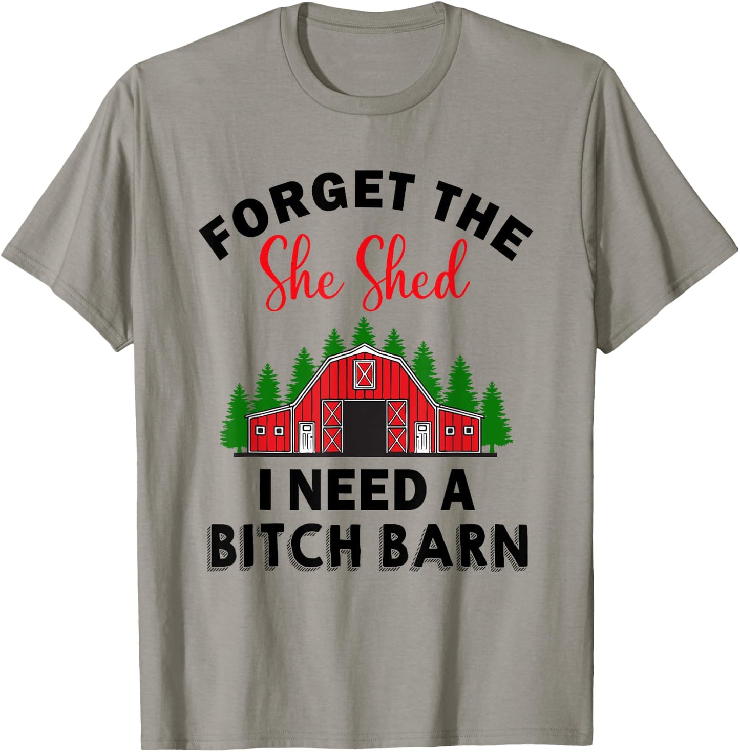 Forget The She Shed I Need A Barn Christmas Funny Men T-Shirt - T-Shirt | Sand