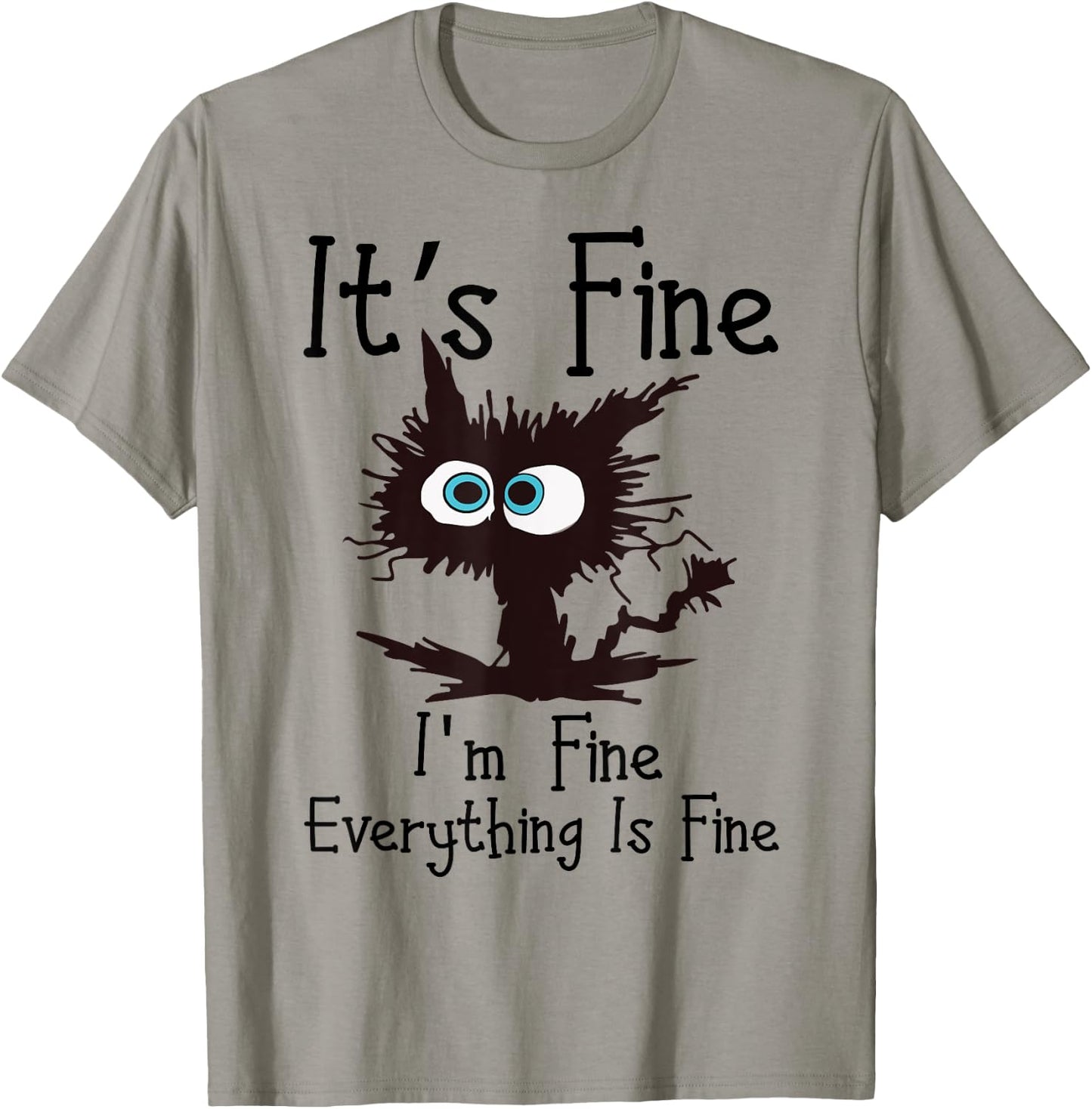 IT’S FINE IM FINE Everything Is Fine Funny Cat T-Shirt - T-Shirt | Sand