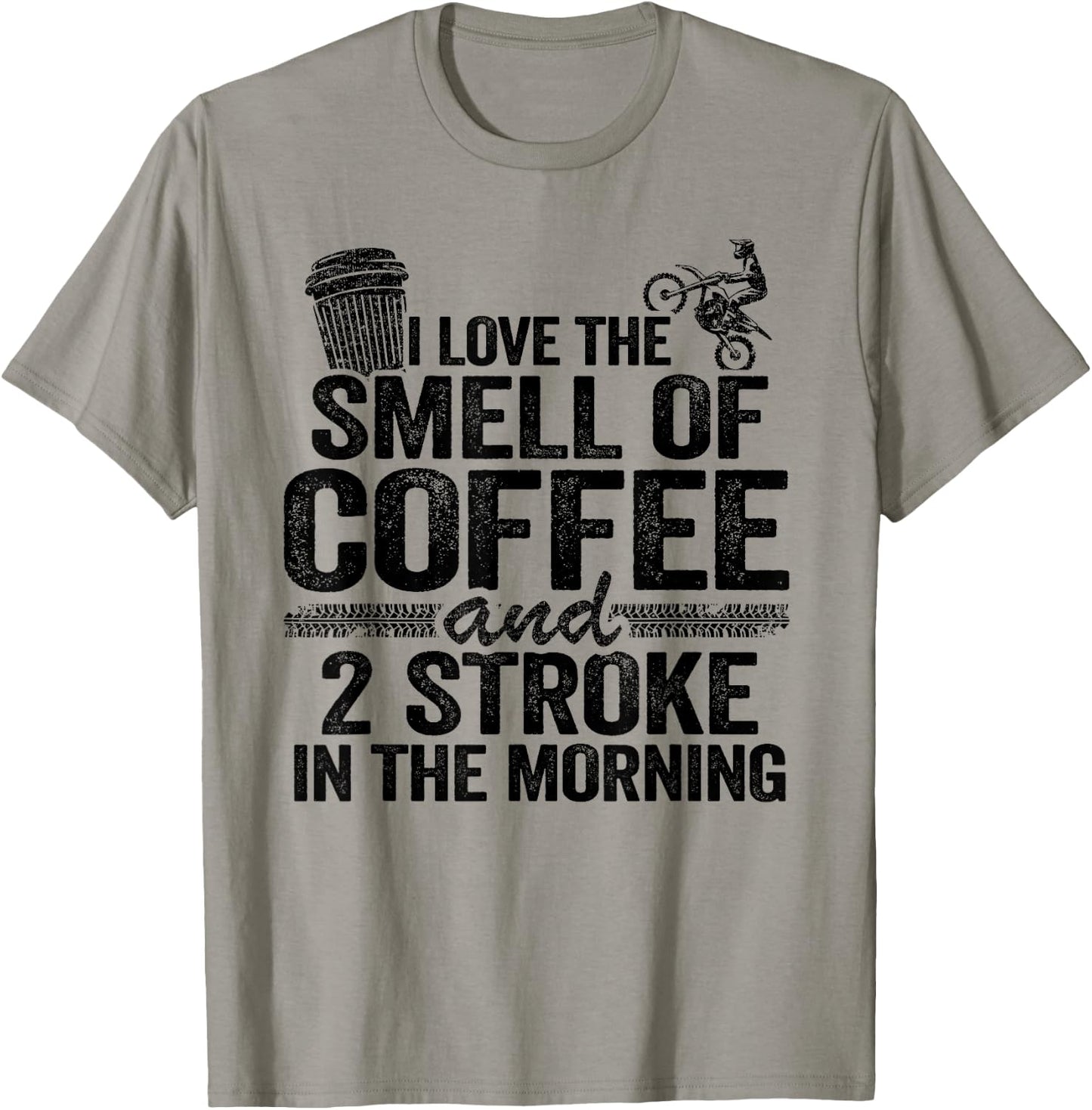 I Love The Smell Of Coffee And 2 Stroke In The Morning T-Shirt - T-Shirt | Sand