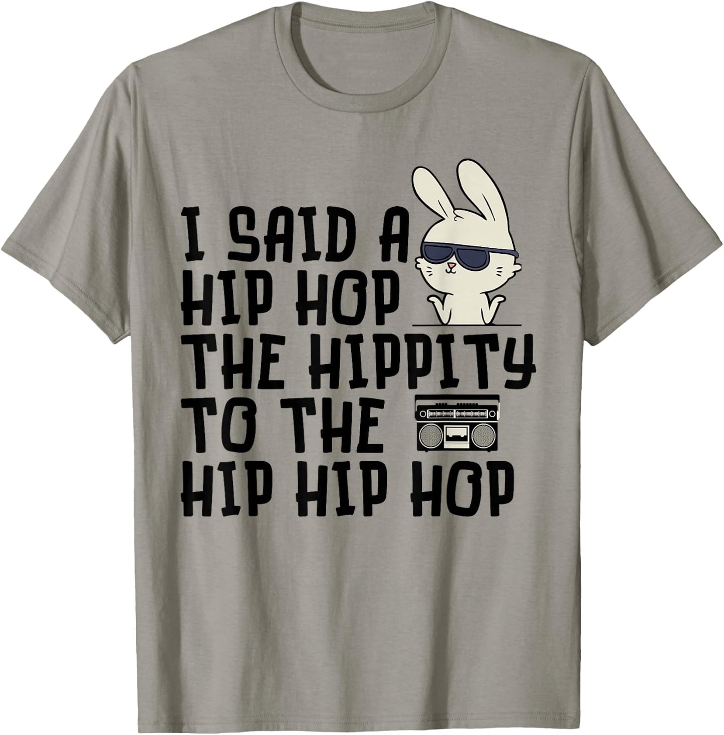 I Said A Hip Hop Easter Bunny - Cute Easter - Funny Easter T-Shirt - T-Shirt | Sand