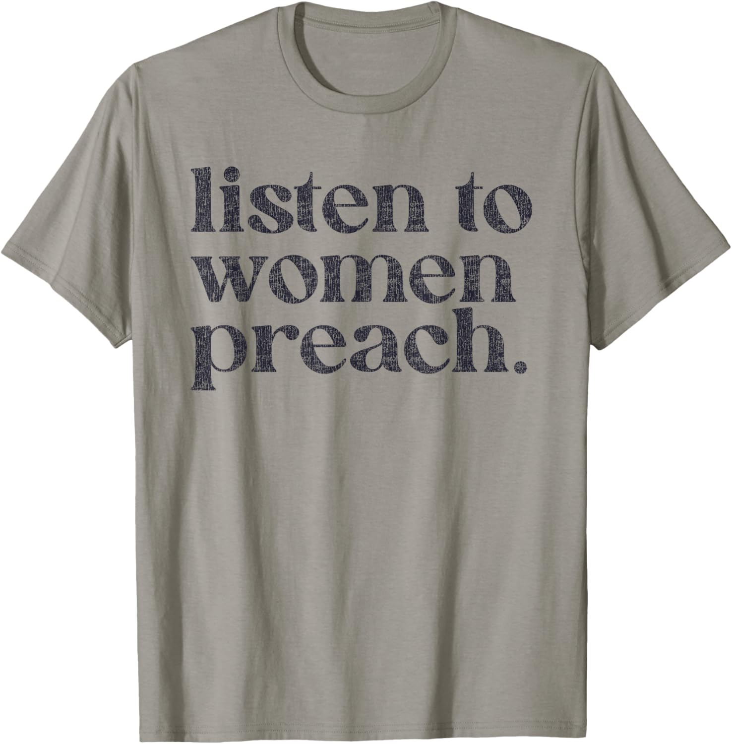 Listen To Women Preach Quote Black Text T-Shirt - T-Shirt | Sand