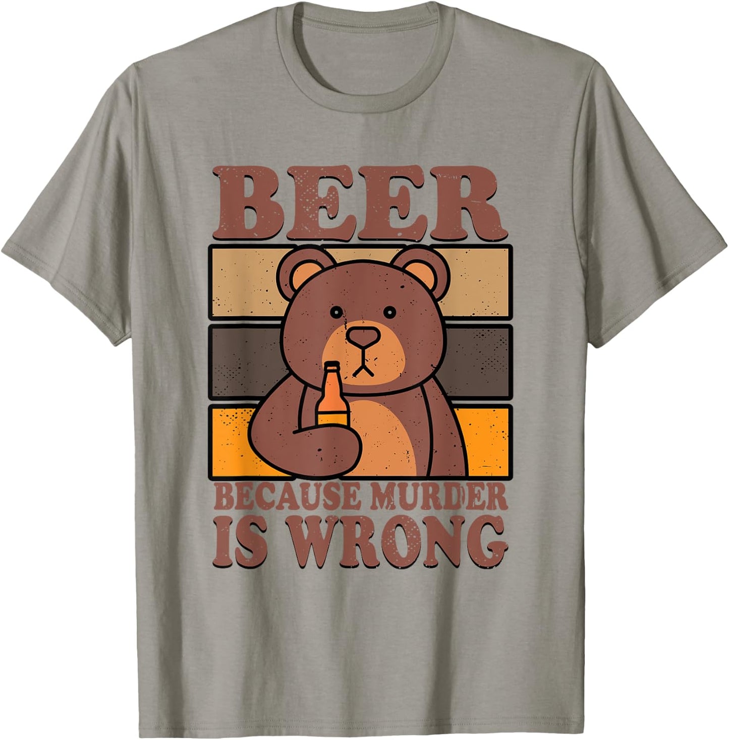 Bear Beer Lover Beer Drinking Beer Because Murder Is Wrong T-Shirt - T-Shirt | Sand