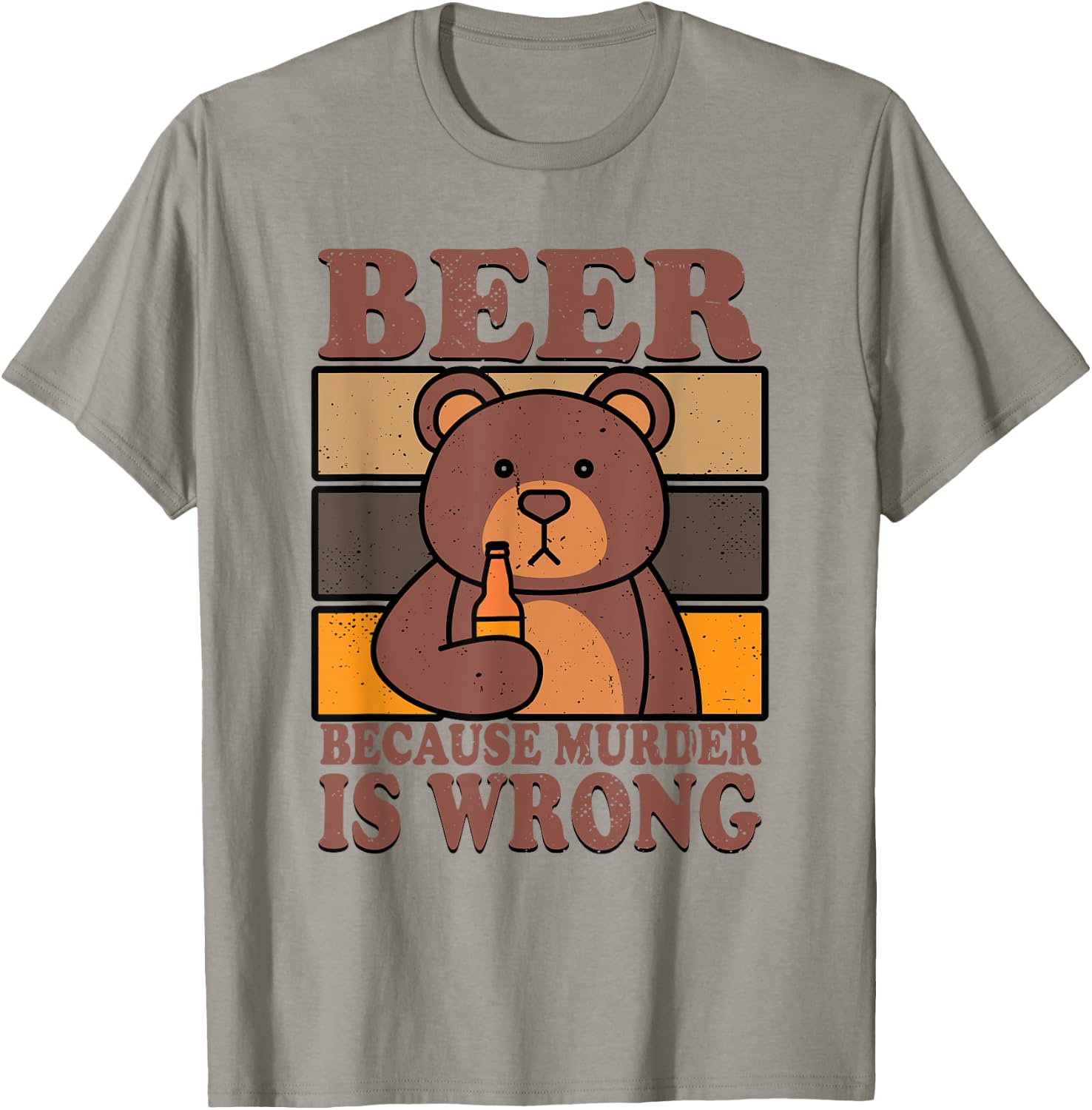 Bear Beer Lover Beer Drinking Beer Because Murder Is Wrong T-Shirt - T-Shirt | Sand