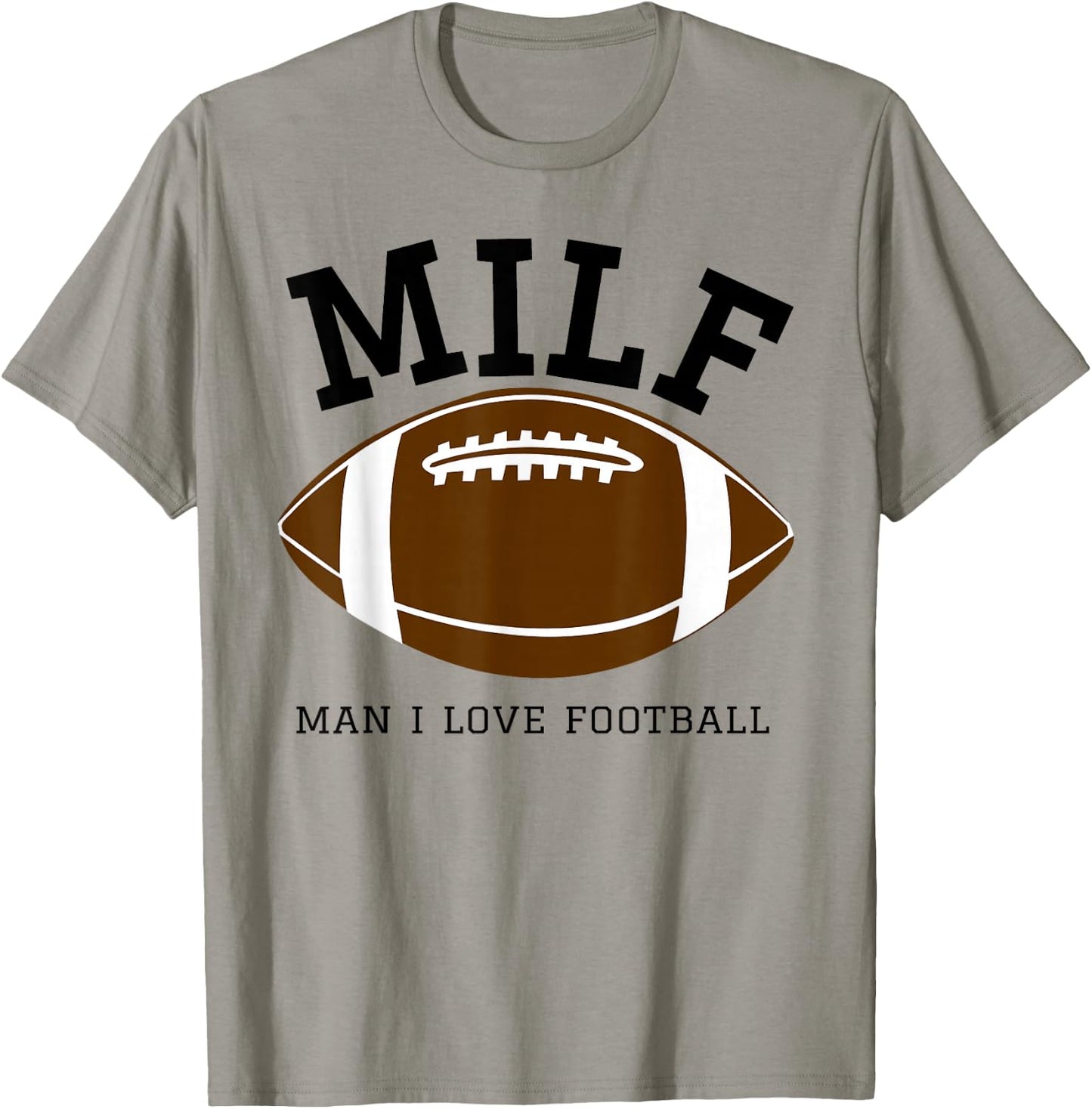 MILF Man I Love Football T-Shirt - T-Shirt | Sand