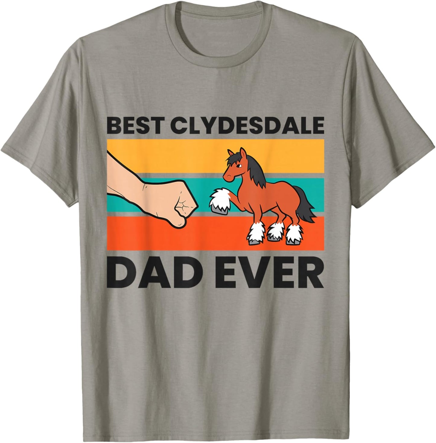 Best Clydesdale Dad Ever Clydesdale Horse T-Shirt - T-Shirt | Sand