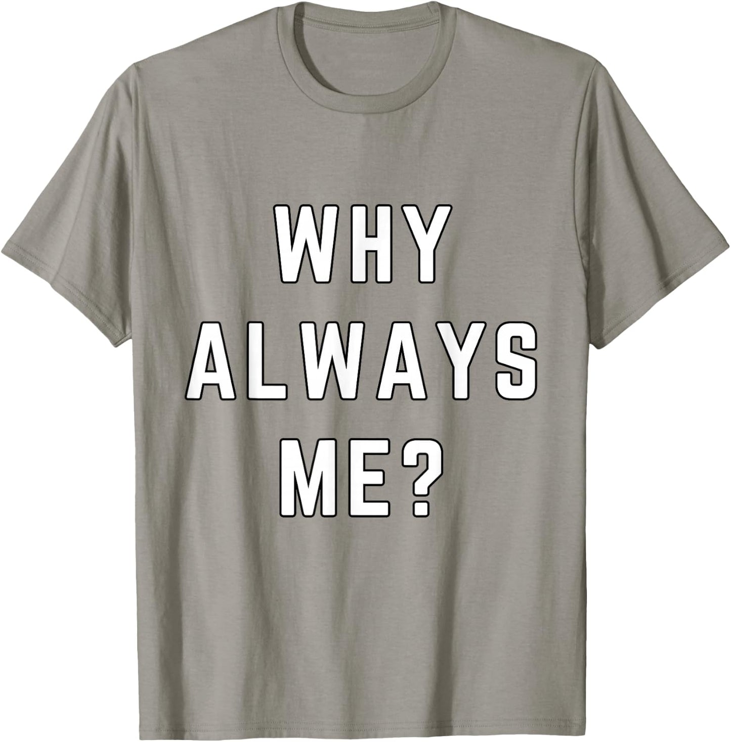 Why Always Me Funny Sarcastic Epic Football Celebration Joke T-Shirt - T-Shirt | Sand