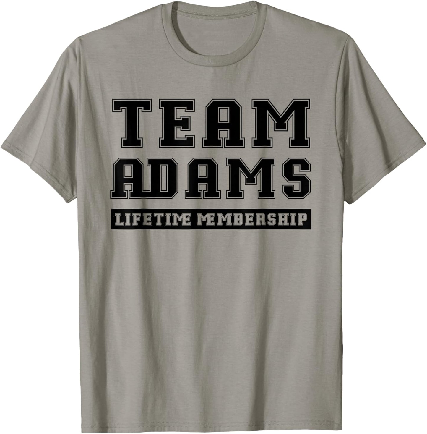 Team Adams Lifetime Membership Funny Family Last Name T-Shirt - T-Shirt | Sand