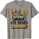 Wild About 6Th Grade, School Grade Teacher T-Shirt - T-Shirt | Sand
