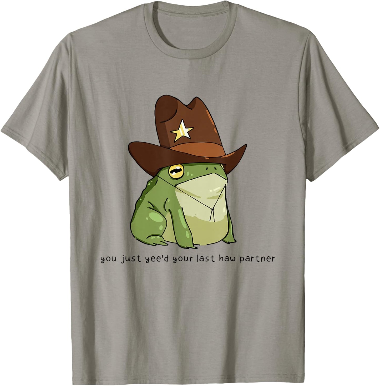 Funny You Just Yee'd Your Last Haw Partner Cowboy Frog Meme T-Shirt - T-Shirt | Sand