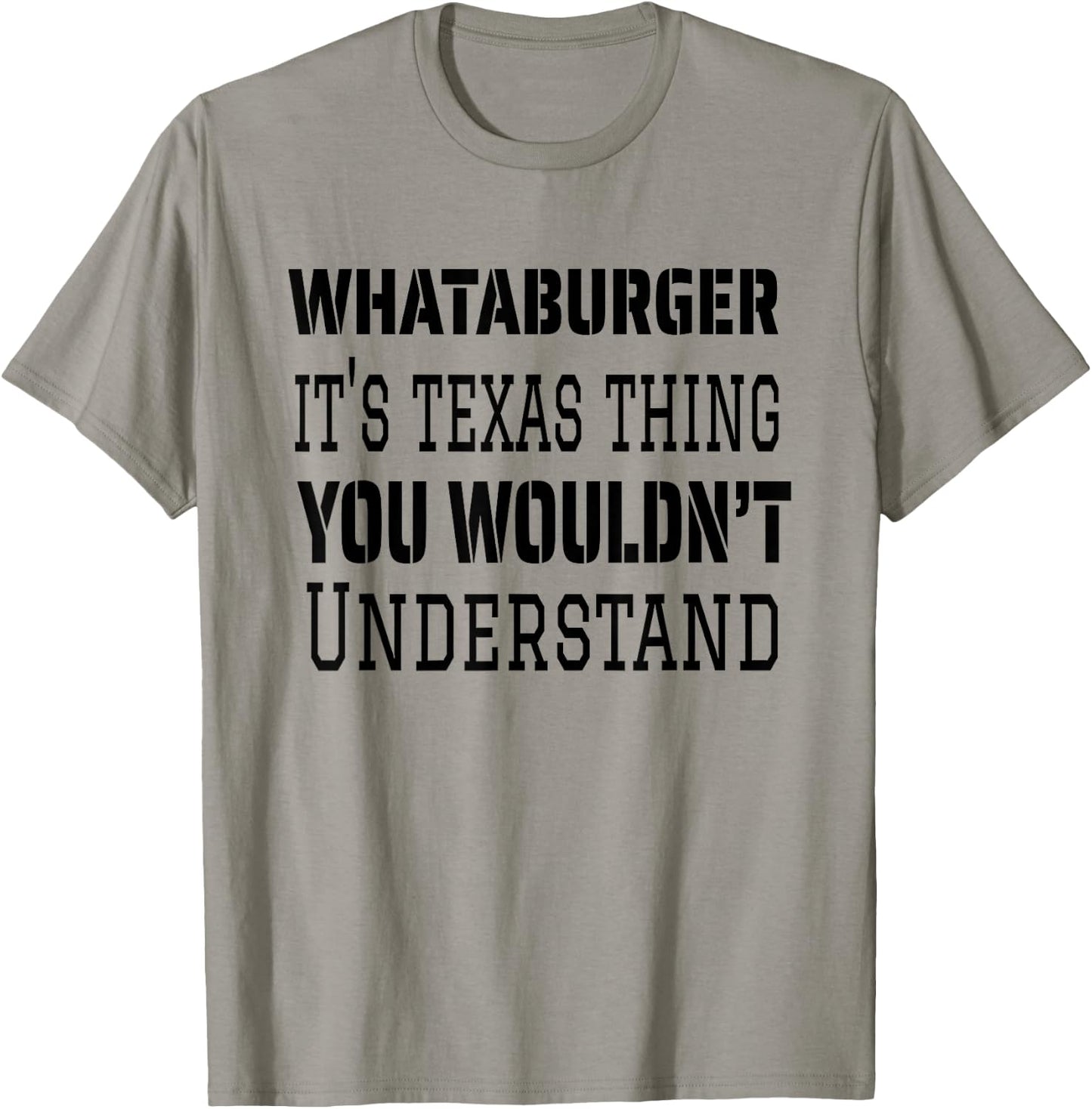 Proud Texas Hometown Whataburger It's Texas Thing You Wouldn't Understand T-Shirt - T-Shirt | Sand
