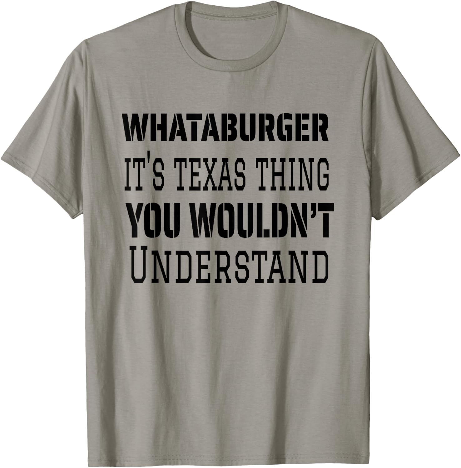 Proud Texas Hometown Whataburger It's Texas Thing You Wouldn't Understand T-Shirt - T-Shirt | Sand