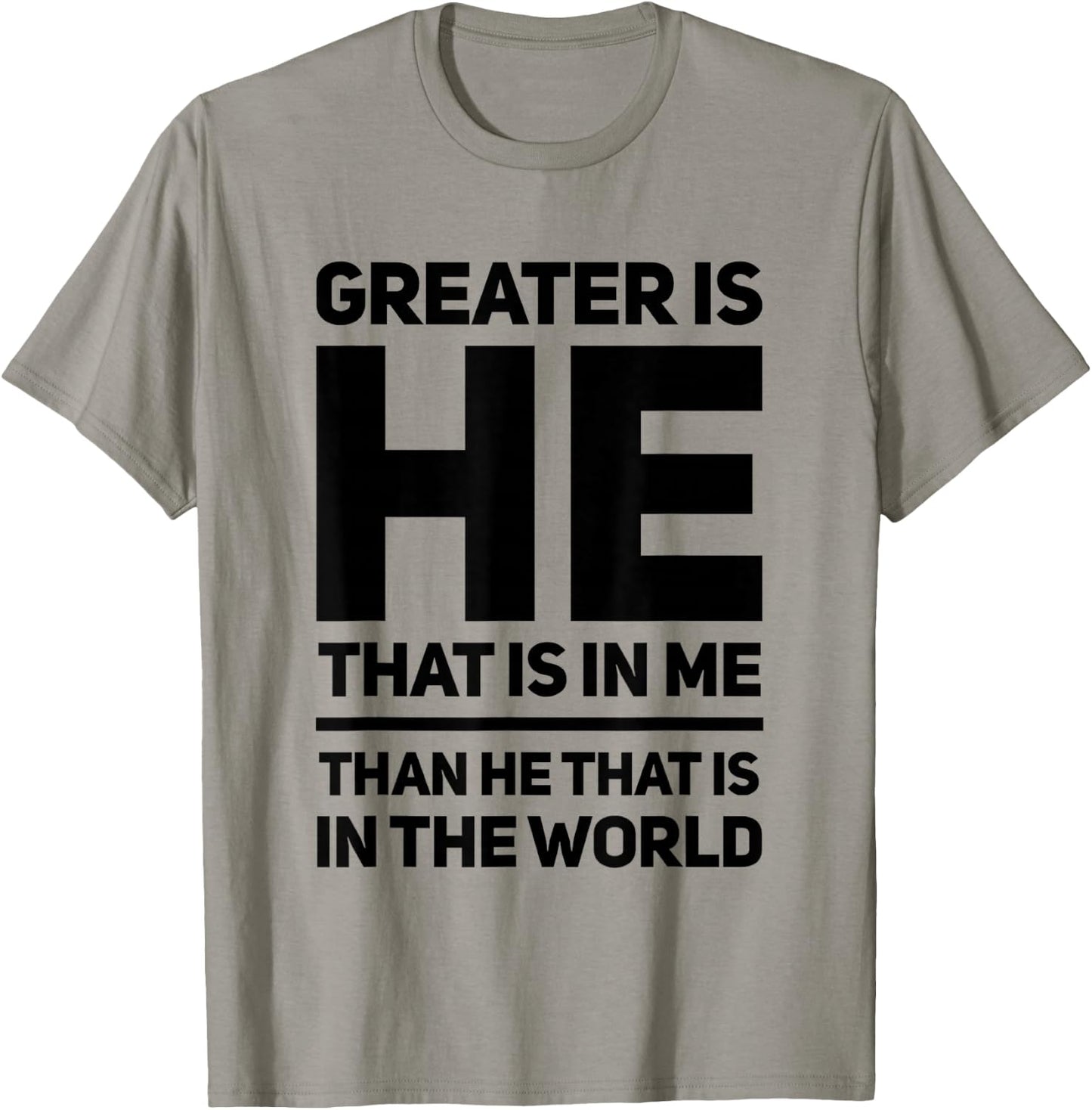 Greater Is He That Is In Me Than He That Is In The World T-Shirt - T-Shirt | Sand