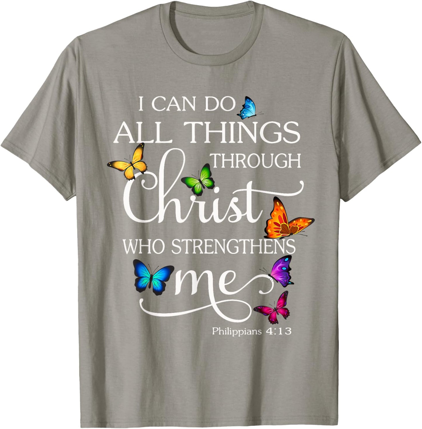 I Can Do All Things Through Christ Butterfly Art Religious T-Shirt - T-Shirt | Sand