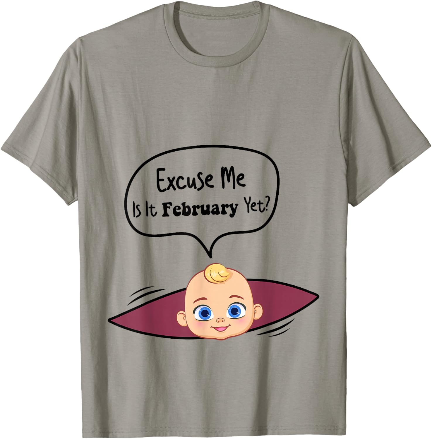 Excuse Me Is It February Yet Women Pregnancy Announcement T-Shirt - T-Shirt | Sand