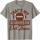 That's My Grandson Out There Football Funny Grandma Grandpa T-Shirt - T-Shirt | Sand