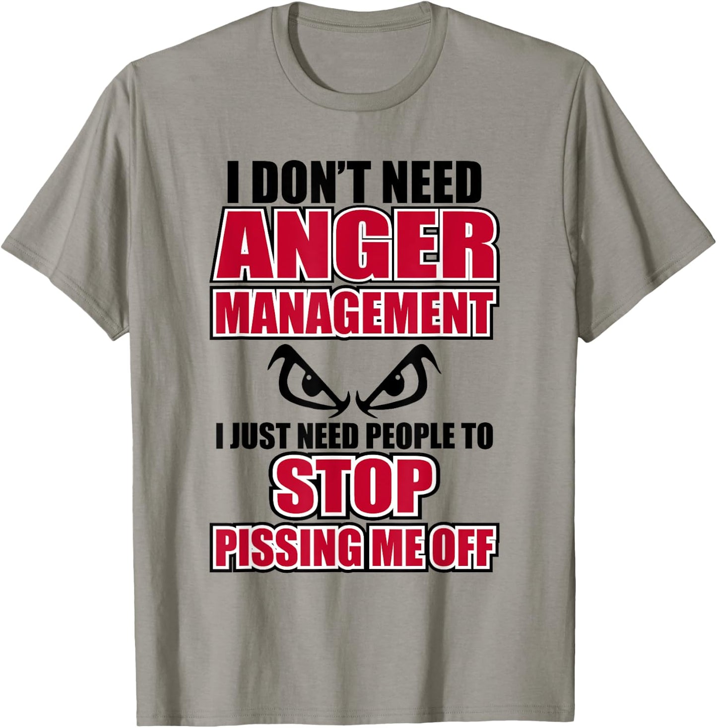 I Don't Need Anger Funny Graphic Issues Management T-Shirt - T-Shirt | Sand