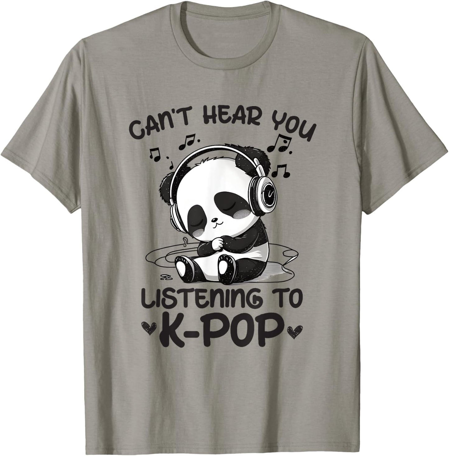 Can't Hear You Listening To Kpop Panda K-pop Merchandise T-Shirt - T-Shirt | Sand