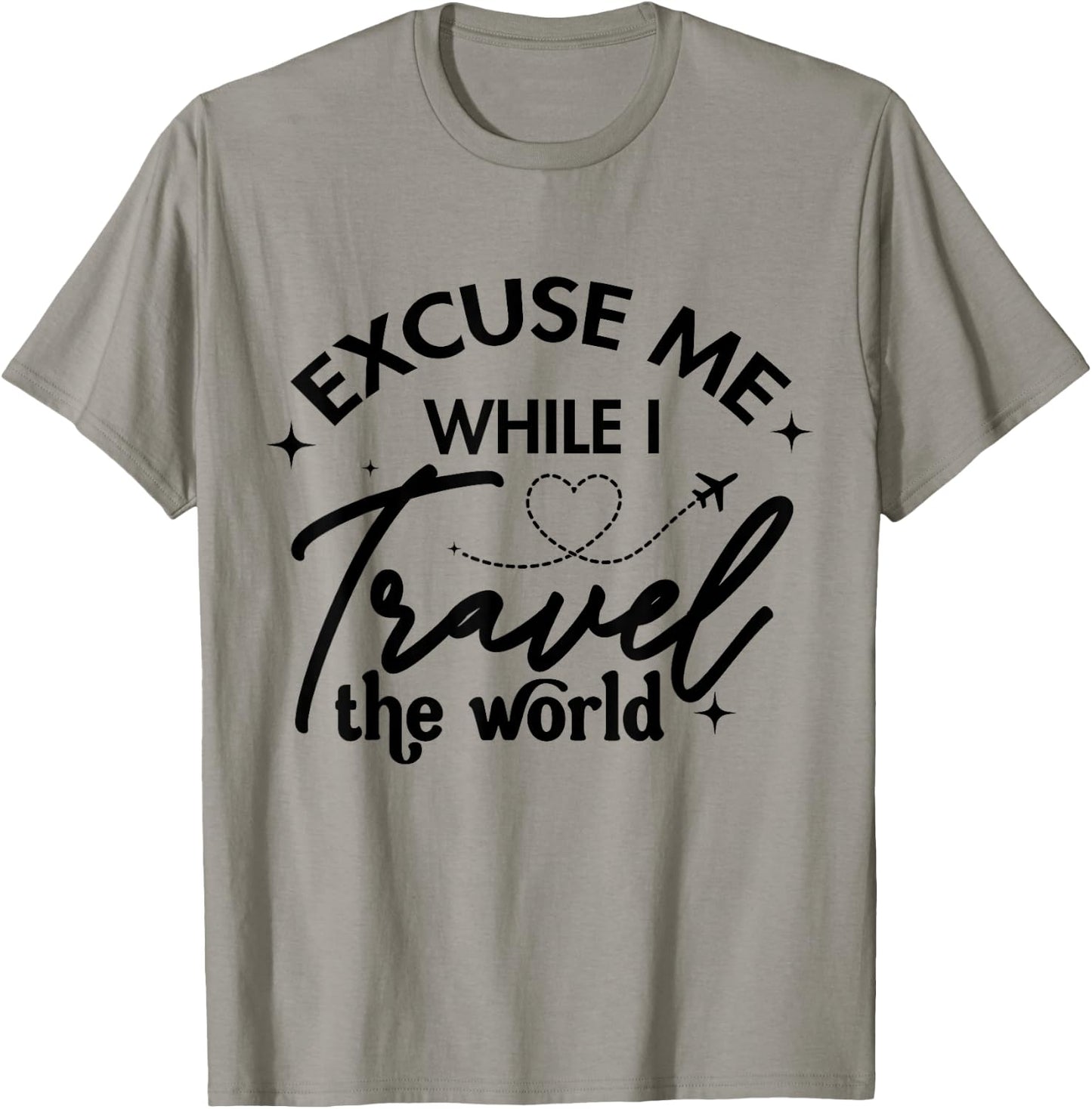 Excuse Me While I Travel The World Funny Saying T-Shirt - T-Shirt | Sand