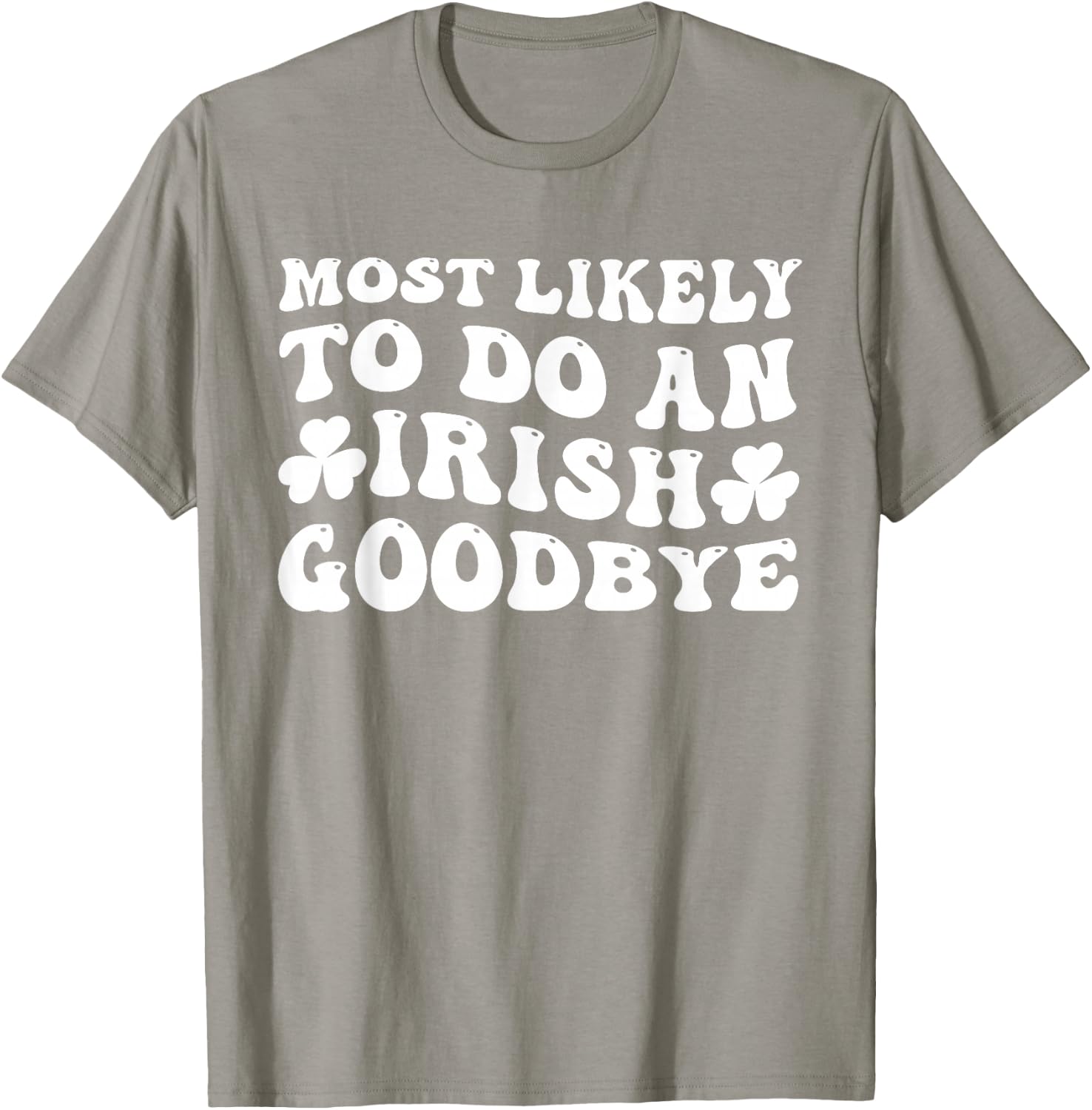Most Likely To Do An Irish Goodbye Retro Goovy Shamrock T-Shirt - T-Shirt | Sand