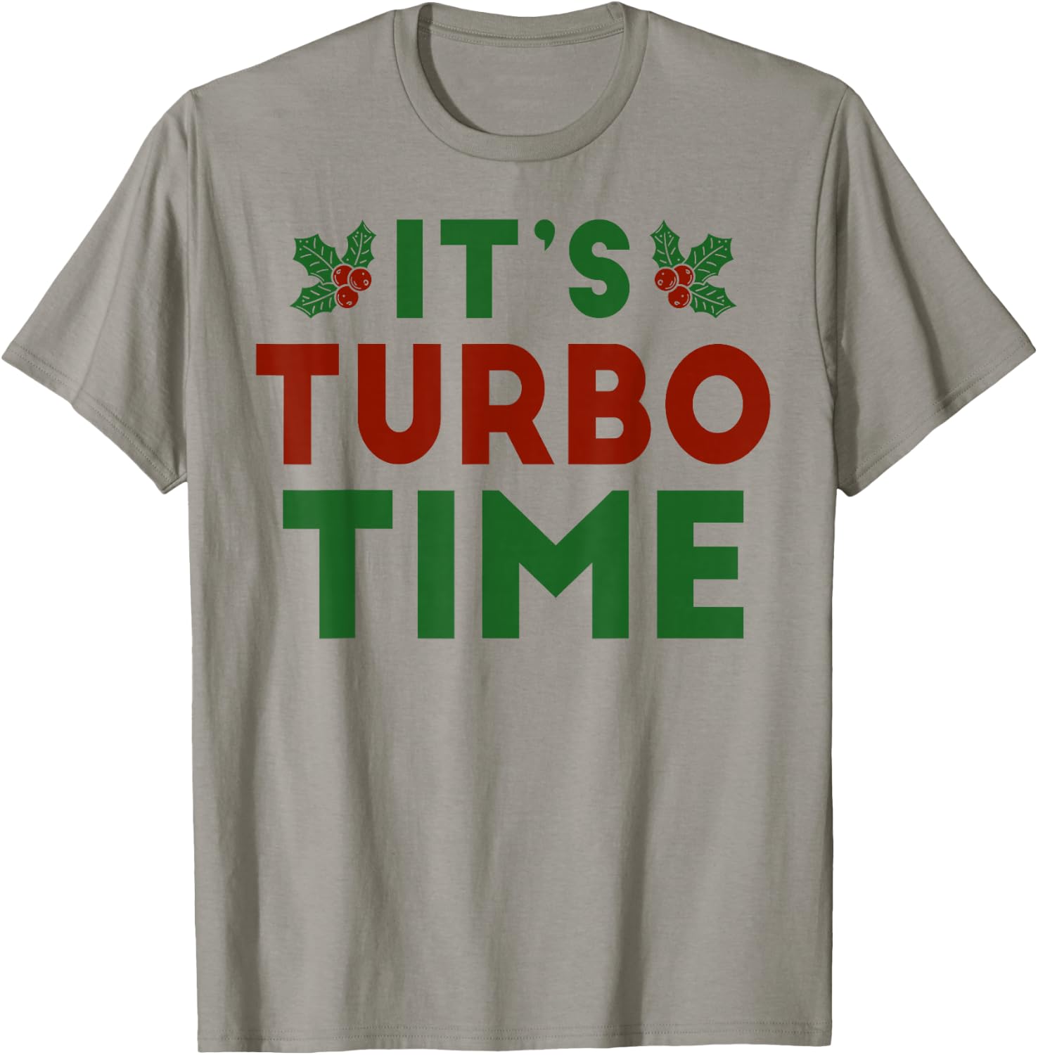 It’s Turbo Time Jingle All The Way Christmas Novelty T-Shirt - T-Shirt | Sand