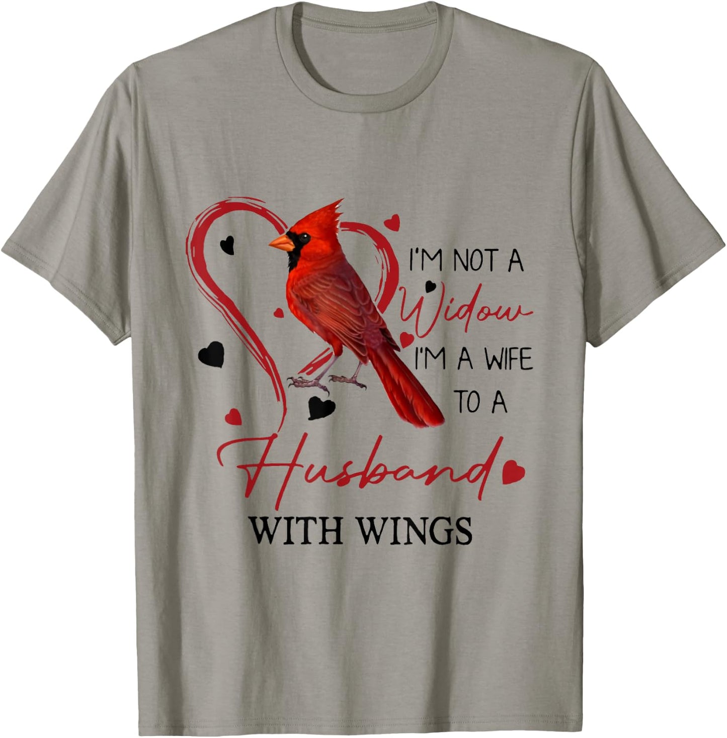 Cardinal I'm Not A Widow, I'm A Wife To A Husband With Wings T-Shirt - T-Shirt | Sand