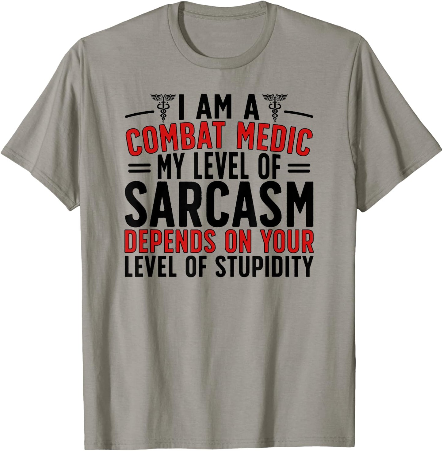 I Am A Combat Medic Funny Combat Medics T-Shirt - T-Shirt | Sand