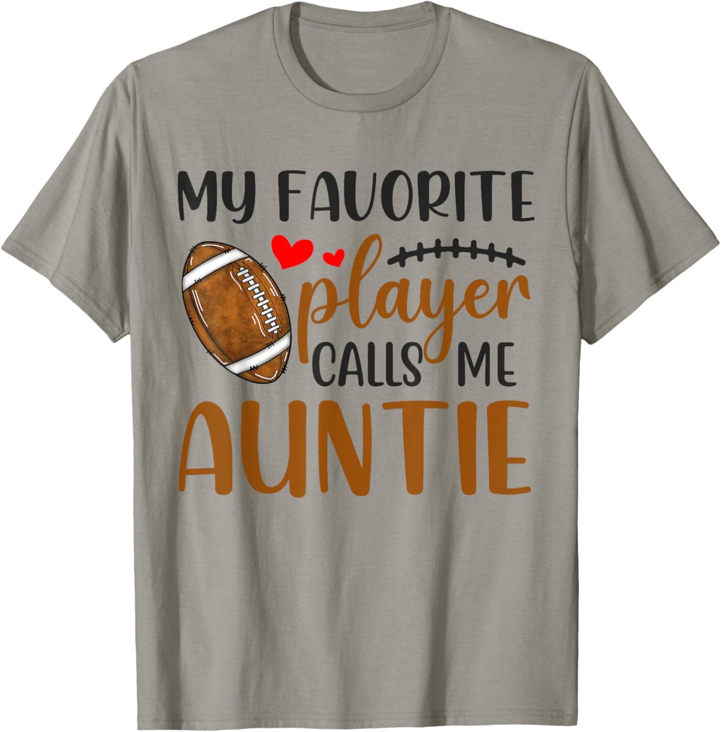 My Favorite Player Calls Me Auntie Football T-Shirt - T-Shirt | Sand
