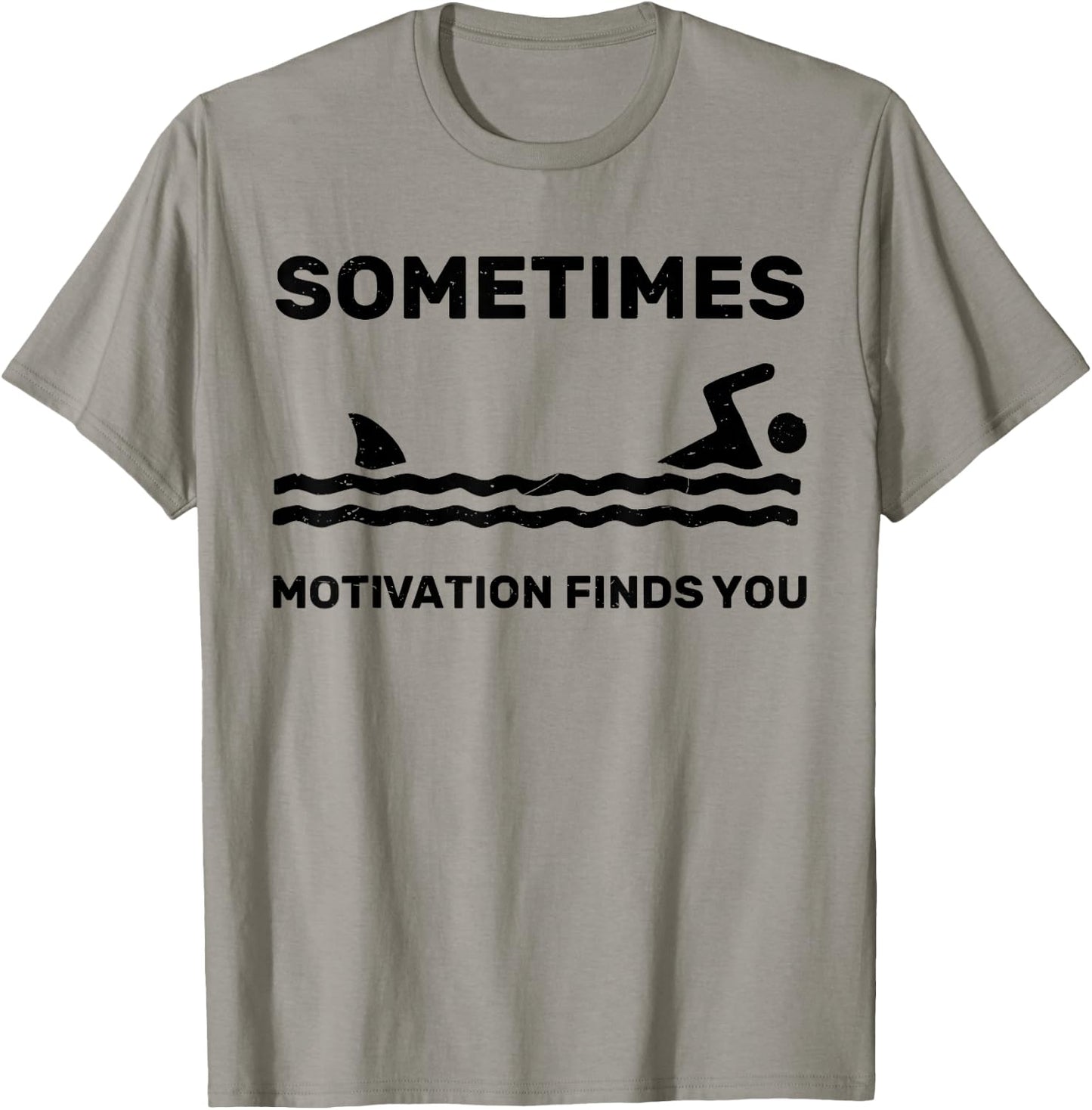Sometimes Motivation Finds You Swimming Swimmer Funny Shark T-Shirt - T-Shirt | Sand