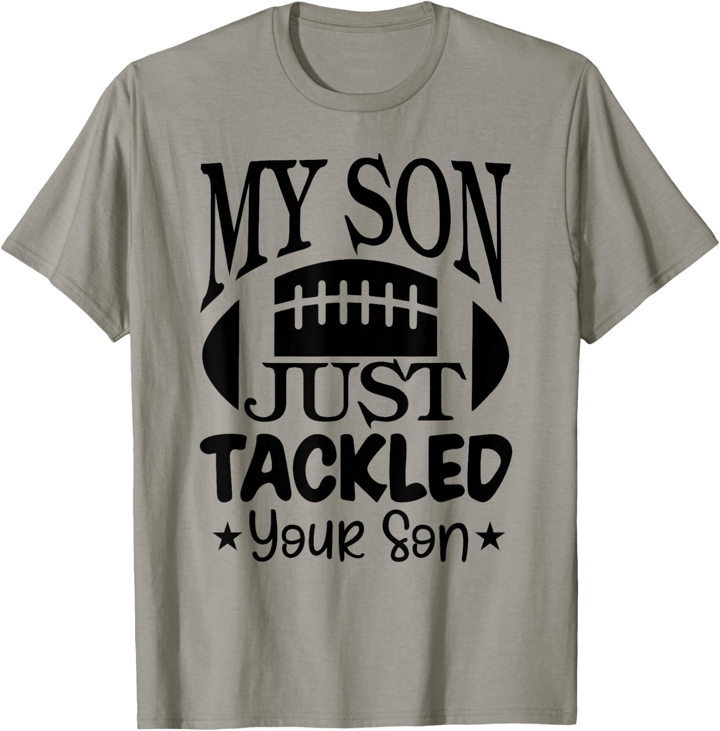 My Son Just Tackled Your Son Funny Football Mama T-Shirt - T-Shirt | Sand
