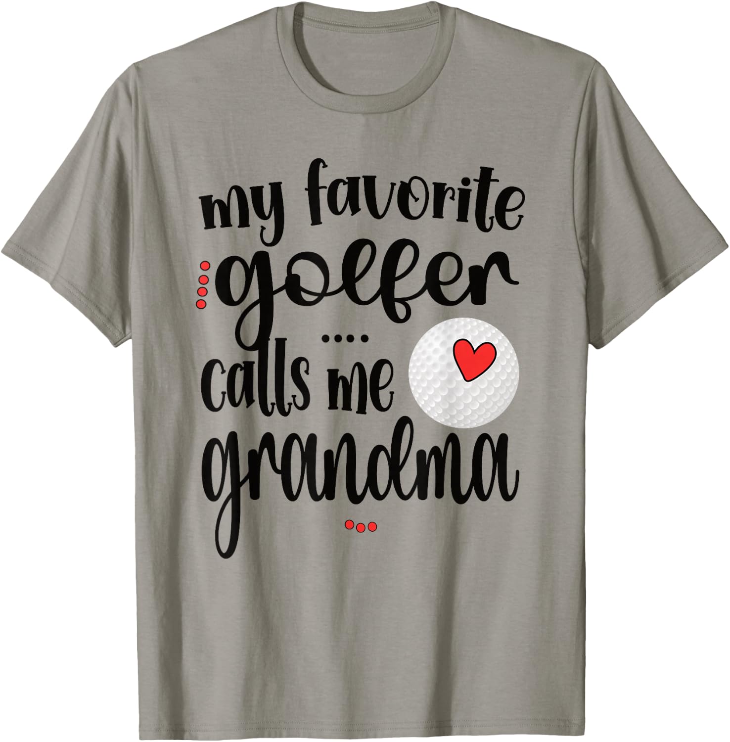 My Favorite Golfer Calls Me Grandma Golf Grandma T-Shirt - T-Shirt | Sand