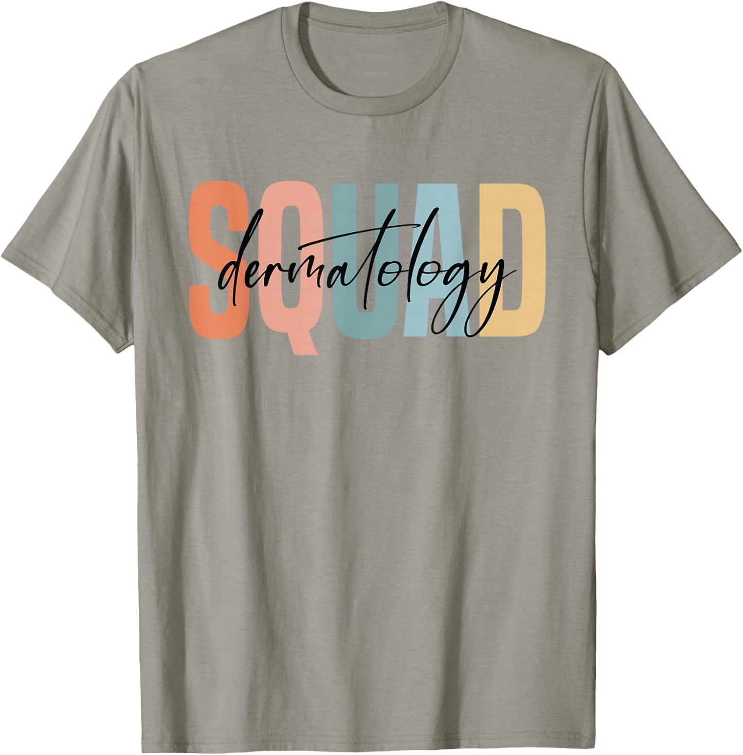 Dermatology Squad Dermatologist Dermatology Nurse T-Shirt - T-Shirt | Sand