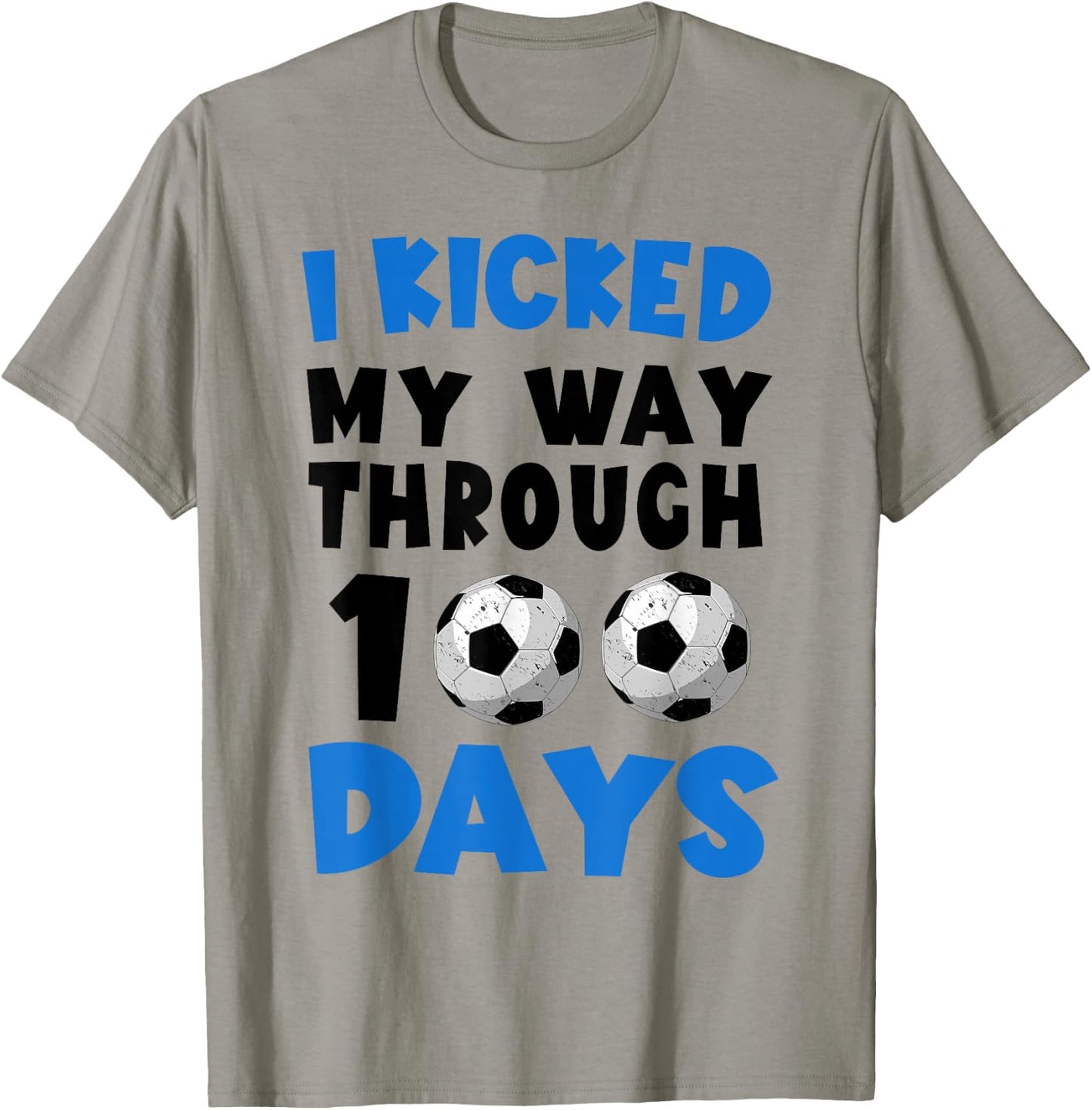 I Kicked My Way Through 100 Days Soccer 100Th Day Of School T-Shirt - T-Shirt | Sand