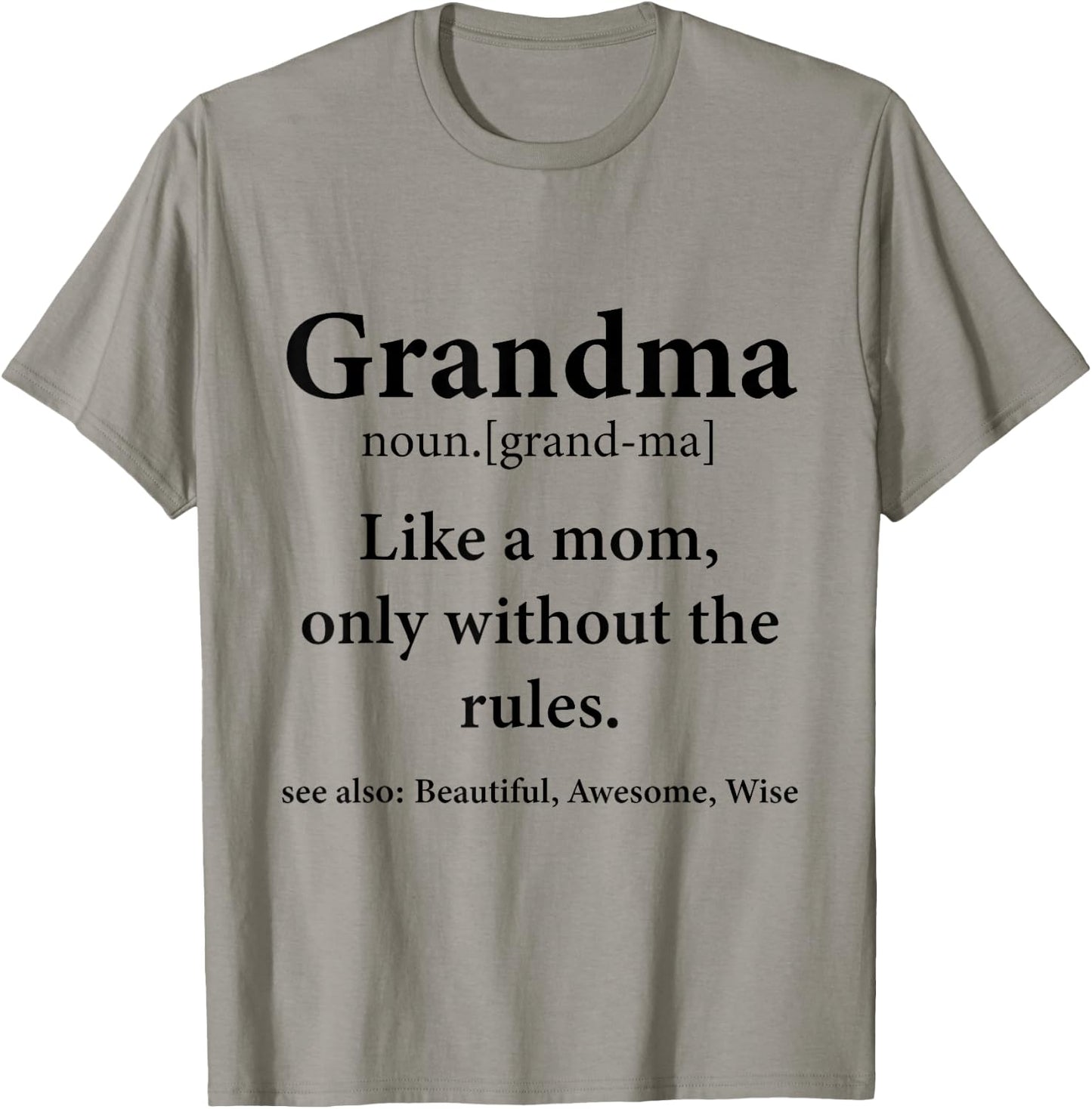 Grandma Definition Like Mom Without Rules Funny Grandmother T-Shirt - T-Shirt | Sand