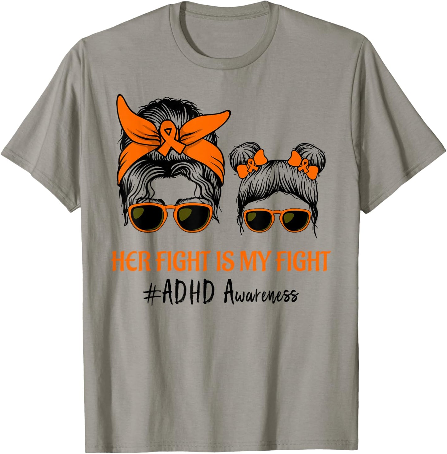 Messy Bun Hair Her Fight Is My Fight ADHD Mom ADHD Awareness T-Shirt - T-Shirt | Sand