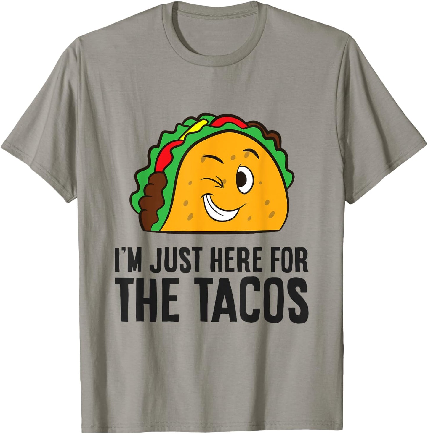 I'm Just Here For The Tacos T-Shirt - T-Shirt | Sand