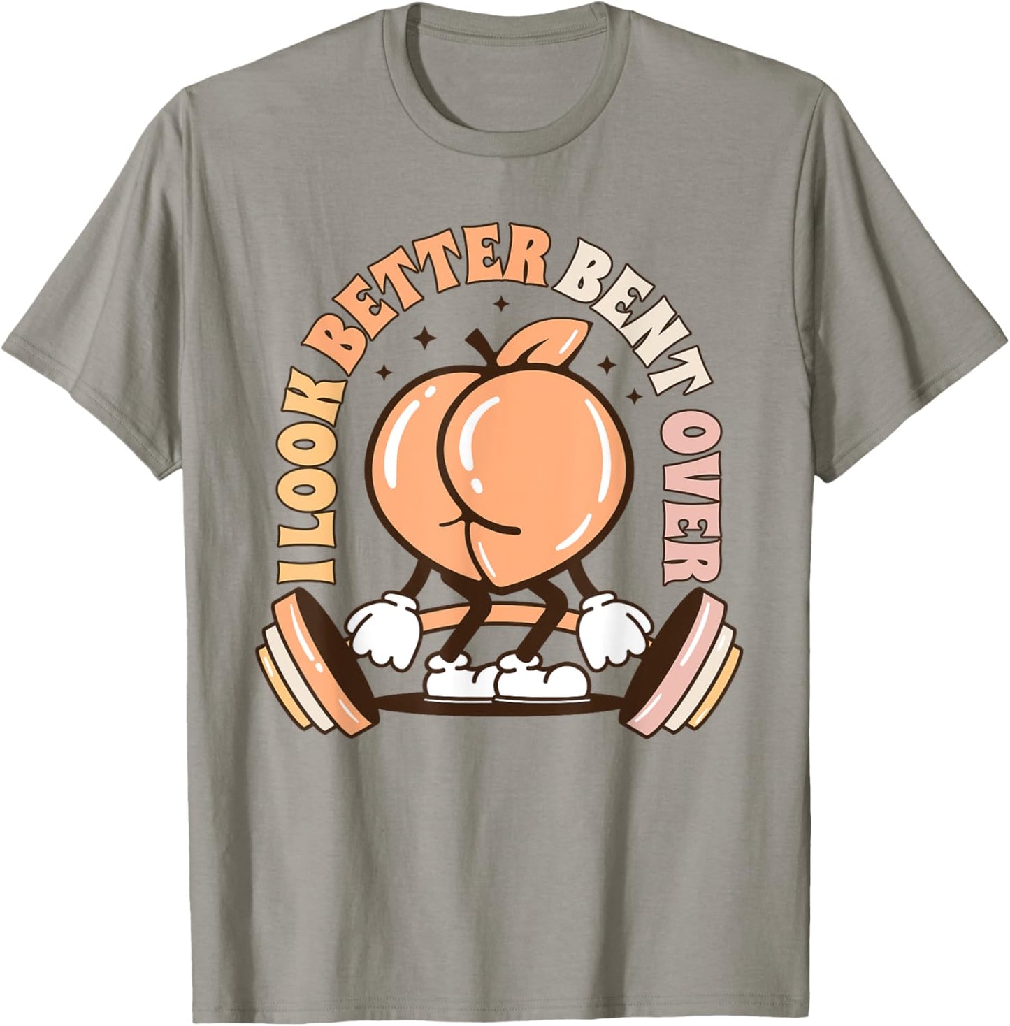 I Look Better Bent Over Peach Workout Muscle Mommy T-Shirt - T-Shirt | Sand