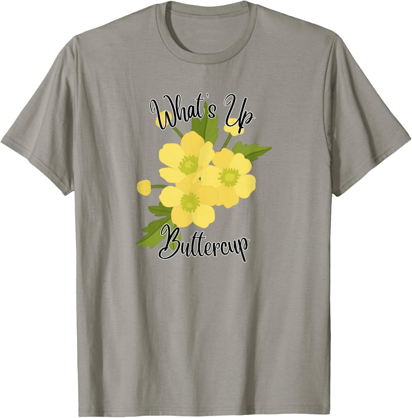 What's Up Buttercup T-Shirt - T-Shirt | Sand
