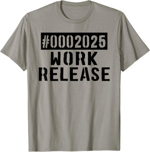 2025 Work Release Funny Retirement 2025 Retired Men Women T-Shirt - T-Shirt | Sand
