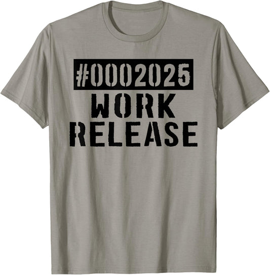 2025 Work Release Funny Retirement 2025 Retired Men Women T-Shirt - T-Shirt | Sand