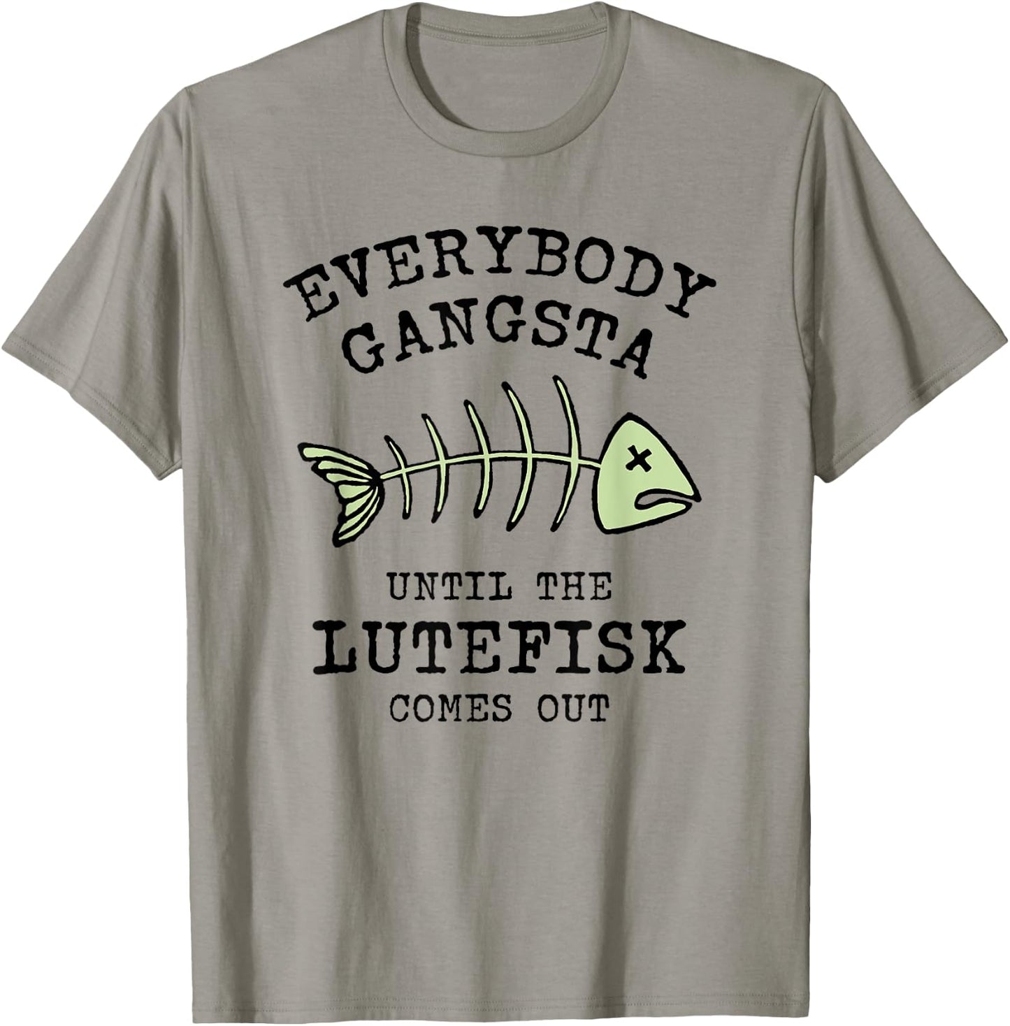 Funny Norwegian Food Everybody Gangsta til Lutefisk T-Shirt - T-Shirt | Sand