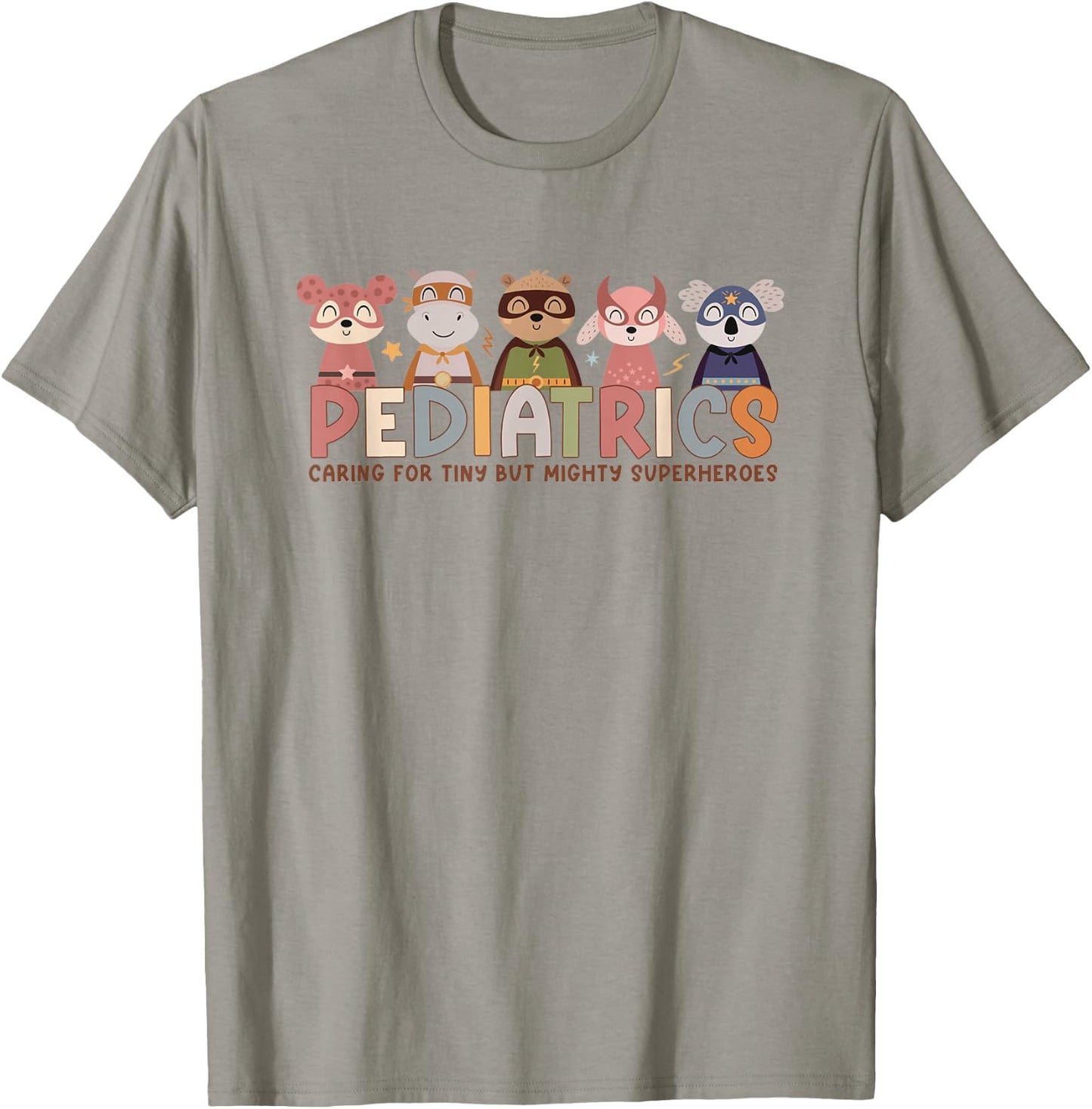 Pediatric Nurse Caring For Tiny But Mighty Superhero Animals T-Shirt - T-Shirt | Sand