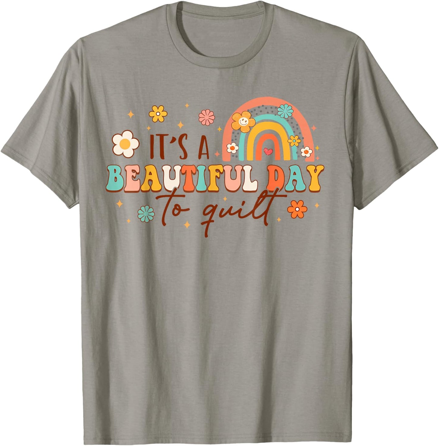 It's A Beautiful Day To Quilt Rainbow Quilting Lover Quilter T-Shirt - T-Shirt | Sand