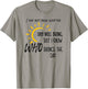 I May Not Know What the Day Will Bring But I Know Who Brings T-Shirt - T-Shirt | Sand