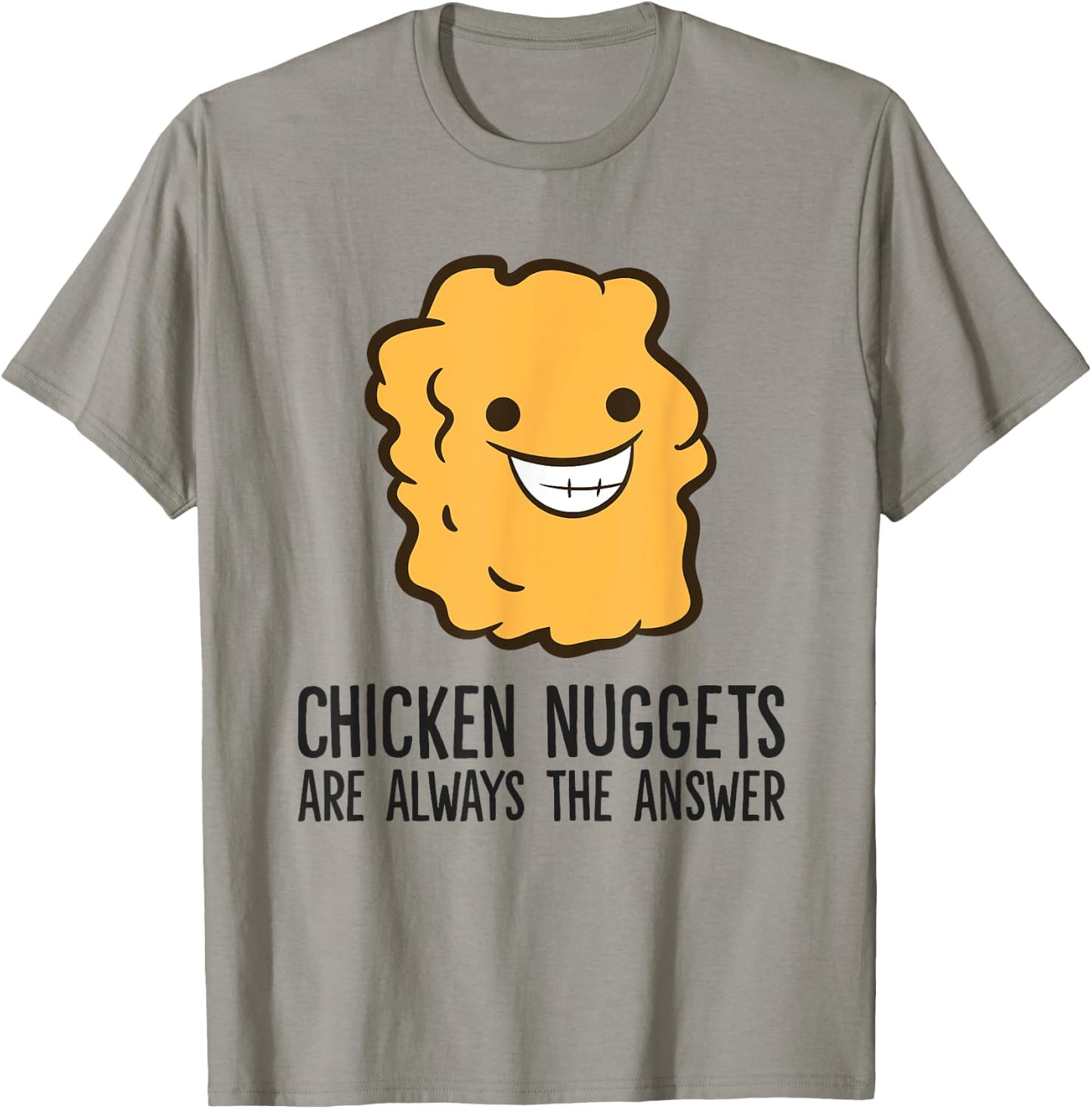 Chicken Nuggets Are Always The Answer Funny Chicken Nuggets T-Shirt - T-Shirt | Sand