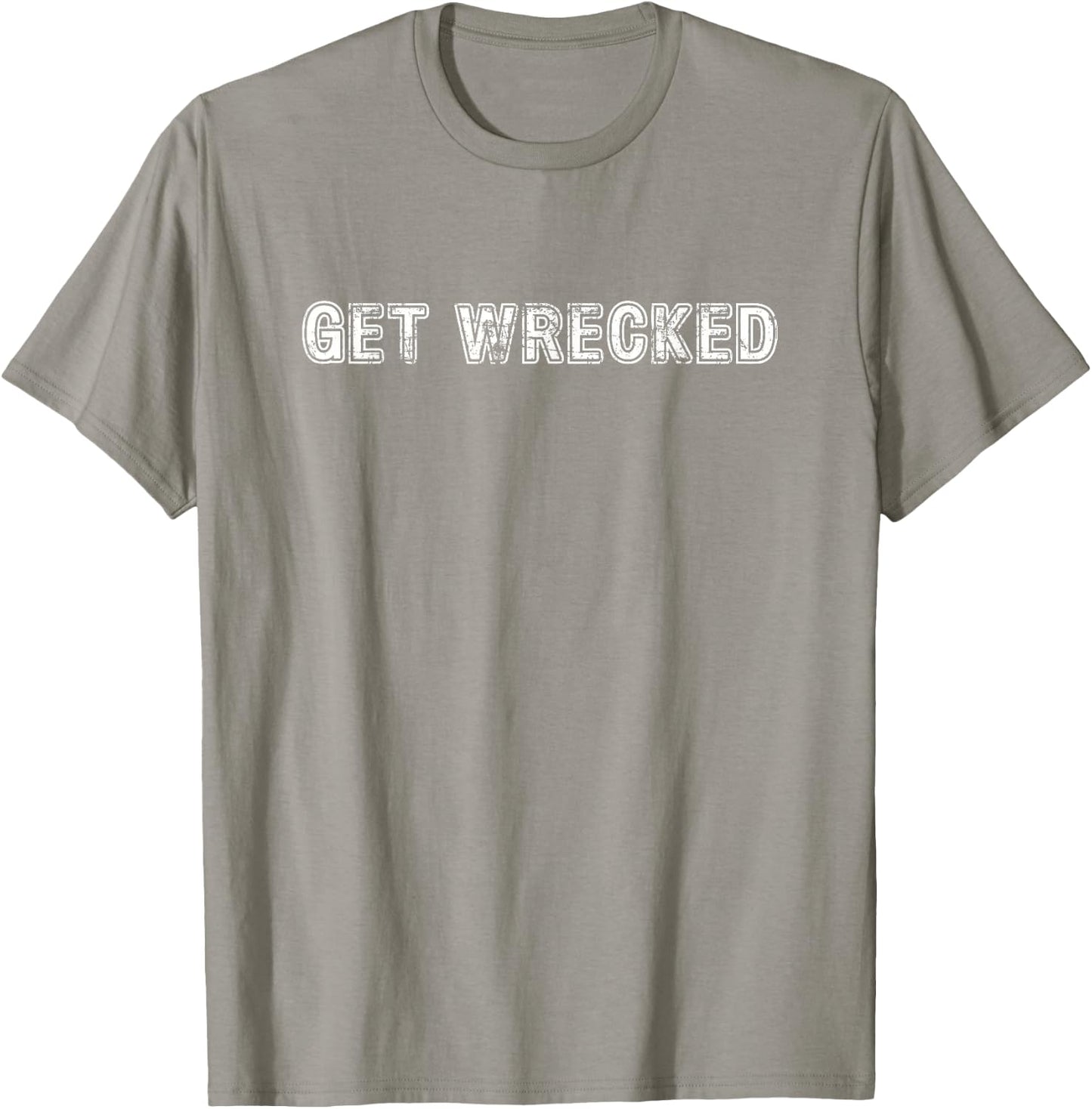 Get Wrecked T-Shirt - T-Shirt | Sand
