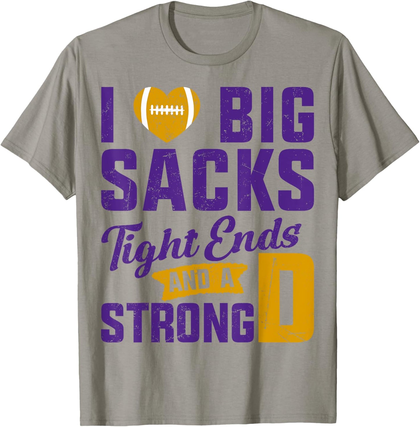 I Love Big Sacks Tight Ends And Strong D Football Saying T-Shirt - T-Shirt | Sand
