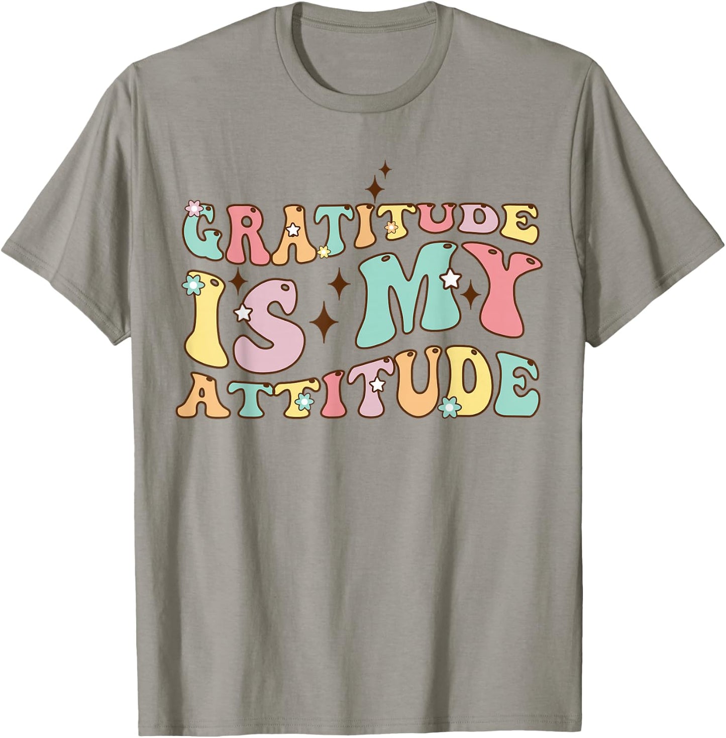 Gratitude Is My Attitude Positive Mindset Inspirational T-Shirt - T-Shirt | Sand