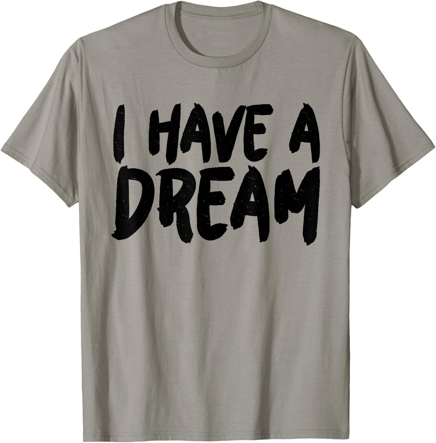 I have a dream T-Shirt - T-Shirt | Sand